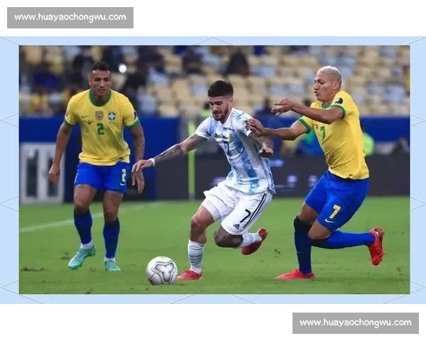 南美巅峰对决巴西与阿根廷国家荣誉之战全面引爆世界足坛焦点夜